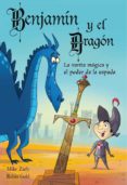 LA VARITA MAGICA Y EL PODER DE LA ESPADA (BENJAMIN Y EL DRAGON) di ZARB, MIKE  GOLD, ROBIN 