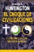 EL CHOQUE DE CIVILIZACIONES: Y LA RECONFIGURACION DEL ORDEN MUNDI AL de HUNTINGTON, SAMUEL P. 
