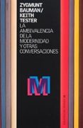 LA AMBIVALENCIA DE LA MODERNIDAD Y OTRAS CONVERSACIONES de TESTER, KEITH  BAUMAN, ZYGMUNT 