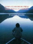 PARA CUANDO SUFRAS: VESOS, MINDFULNESS Y SABIDURIA de SIMON, VICENTE 