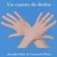 UN CUENTO DE DEDOS de ORTIZ, ESTRELLA 