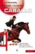 ENTENDER, EDUCAR Y CUIDAR A TU CABALLO di AGUILAR ESPINOSA, LUZ 