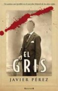 EL GRIS de PEREZ, JAVIER 