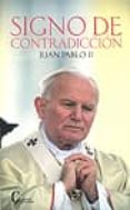 SIGNO DE CONTRADICCION: JUAN PABLO II di VV.AA. 