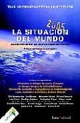 LA SITUACION DEL MUNDO 2005: REDEFINIENDO LA SEGURIDAD MUNDIAL de GORBACHOV, MIJAIL SERGUEEVICH 