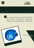 LAS OPERACIONES DE MANTENIMIENTO DE LA PAZ: CONCEPTO, EVOLUCION H ISTORICA Y CARACTERISTICAS (1948-2002) di VV.AA. 