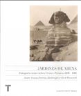 JARDINES DE ARENA: FOTOGRAFIA COMERCIAL EN ORIENTE PROXIMO 1859-1 905 de WORSWICK, CLARK 