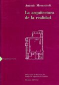 ARQUITECTURA DE LA REALIDAD, LA di MONESTIROLI, ANTONIO 