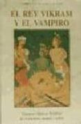 EL REY VIKRAM Y EL VAMPIRO: CUENTOS CLASICOS HINDUES DE AVENTURAS , MAGIA Y AMOR de BURTON, RICHARD F. 