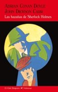 LAS HAZAAS DE SHERLOCK HOLMES de DOYLE, ARTHUR CONAN DICKSON CARR, JOHN 