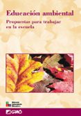 EDUCACION AMBIENTAL: PROPUESTAS PARA TRABAJAR EN LA ESCUELA di VV.AA. 