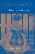 VER Y NO VER de STOICHITA, VICTOR 