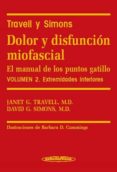 DOLOR Y DISFUNCION MIOFASCIAL: EL MANUAL DE LOS PUNTOS GATILLO (V OL. 2): EXTREMIDADES INFERIORES de TRAVELL, JANET G.  SIMONS, DAVID G. 