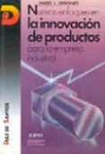 NUEVOS ENFOQUES EN LA INNOVACION DE PRODUCTOS: PARA LA EMPRESA IN DUSTRIAL di ARBONIES, ANGEL LUIS 