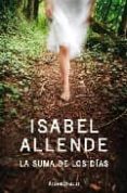LA SUMA DE LOS DIAS de ALLENDE, ISABEL 