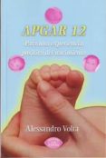 APGAR 12: PARA UNA EXPERIENCIA POSITIVA DEL NACIMIENTO di VOLTA, ALESSANDRO 