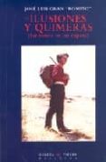 ILUSIONES Y QUIMERAS di GRAN, JOSE LUIS ROMITO 