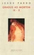 GRADUS AD MORTEM IX-X de PARDO, JESUS 