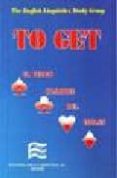 TO GET, EL VERBO COMODIN DEL INGLES di VV.AA. 