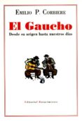 EL GAUCHO DESDE SU ORIGEN HASTA NUESTROS DIAS di CORBIERE, EMILIO P. 