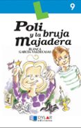 POLI Y LA BRUJA MAJADERA di GARCIA VALDECASAS, BLANCA 