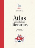 ATLAS DE LOS LUGARES LITERARIOS de OLIVER, CRIS F. 