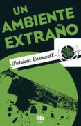 UN AMBIENTE EXTRAO (SERIE KAY SCARPETTA 8) de CORNWELL, PATRICIA 