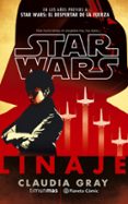 STAR WARS LINAJE (NOVELA) de GRAY, CLAUDIA 