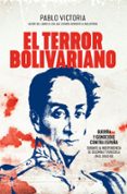 EL TERROR BOLIVARIANO: GUERRA Y GENOCIDIO CONTRA ESPAA EN LAS IN DEPENDENCIAS DE COLOMBIA Y VENEZUELA EN EL SIGLO XIX de VICTORIA, PABLO 