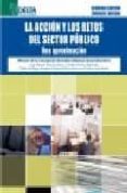 LA ACCION Y LOS RETOS DEL SECTOR PUBLICO. UNA APROXIMACION (2 ED . CORREGIDA Y AUMENTADA) di VV.AA. 