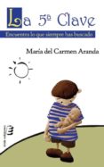 LA QUINTA CLAVE: ENCUENTRA LO QUE SIEMPRE HAS BUSCADO di VV.AA