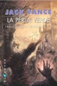LA PERLA VERDE (TRILOGIA DE LYONESSE; 2) di VANCE, JACK 