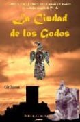 LA CIUDAD DE LOS GODOS: INTRIGAS, MAGIA Y MISTERIO ENTRE EL PASAD O Y EL PRESENTE DE LA CIUDAD VISIGODA DE TOLEDO di GALIANA 