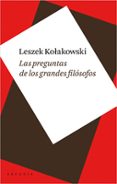 LAS PREGUNTAS DE LOS GRANDES FILOSOFOS de KOLAKOWSKI, LESZEK 