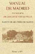 MANUAL DE MADRID. DESCRIPCION DE LA CORTE Y VILLA (ED. FACSIMIL D E IMPRENTA DE D. M. DE BURGOS, MADRID, 1831) di MESONEROS ROMANOS, RAMON DE 