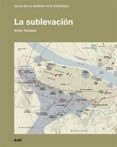 LA SUBLEVACION di HURTADO, VICTOR 