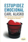ESTUPIDEZ EMOCIONAL di ALASKO, CARL 