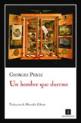 UN HOMBRE QUE DUERME de PEREC, GEORGES 