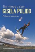 SIN MIEDO A CAER di PULIDO, GISELA 