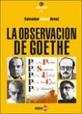 LA OBSERVACION DE GOETHE di LOPEZ ARNAL, SALVADOR 