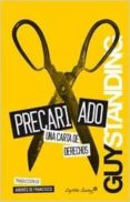 EL PRECARIADO: UNA CARTA DE DERECHOS di STANDING, GUY 