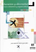 EDUCACION Y DIVERSIDAD: BASES DIDACTICAS Y ORGANIZATIVAS de TORREZ GONZALEZ, JOSE ANTONIO 