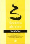 SECRETO ABIERTO di WU WEI, WEI 