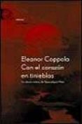 CON EL CORAZON EN TINIEBLAS de COPPOLA, ELEANOR 