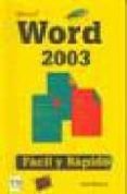 MICROSOFT WORD 2003: FACIL Y RAPIDO de NAVARRO, LUIS 