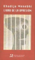 LIBRO DE LA OPRESION di MENEBHI, KHADIJA 