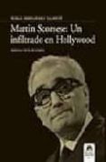 MARTIN SCORSESE: UN INFILTRADO EN HOLLYWOOD di FERNANDEZ VALENTI, TOMAS 