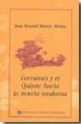 CERVANTES Y EL QUIJOTE HACIA LA NOVELA MODERNA di MARTIN MORAN, JOSE MANUEL 