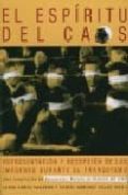 EL ESPIRITU DEL CAOS. REPRESENTACION Y RECEPCION DE LAS IMAGENES DURANTE EL FRANQUISMO di GOMEZ VAQUERO, LAURA  SANCHEZ SALAS, DANIEL 