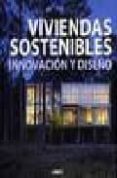 VIVIENDAS SOSTENIBLES, INNOVACION Y DISEO di VV.AA. 